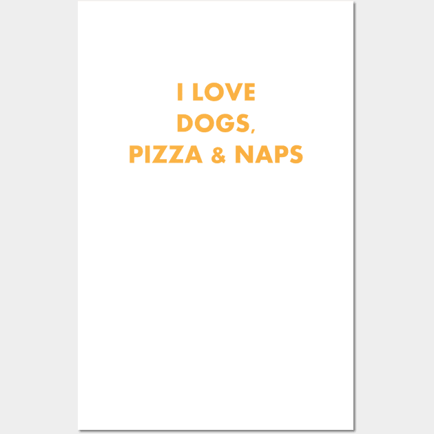 I LOVE DOGS PIZZA NAPS GOLD Wall Art by Prairie Ridge Designs